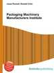 Packaging Machinery Manufacturers Institute, Jesse Russell,Ronald Cohn 
