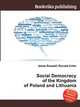 Social Democracy of the Kingdom of Poland and Lithuania, Jesse Russell,Ronald Cohn 