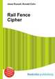 Rail Fence Cipher, Jesse Russell,Ronald Cohn 