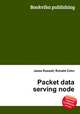 Packet data serving node, Jesse Russell,Ronald Cohn 