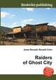 Raiders of Ghost City, Jesse Russell,Ronald Cohn 