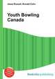 Youth Bowling Canada, Jesse Russell,Ronald Cohn 