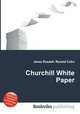 Churchill White Paper, Jesse Russell,Ronald Cohn 