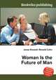 Woman Is the Future of Man, Jesse Russell,Ronald Cohn 
