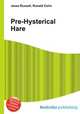 Pre-Hysterical Hare, Jesse Russell,Ronald Cohn 
