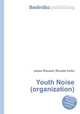 Youth Noise (organization), Jesse Russell,Ronald Cohn 