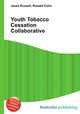 Youth Tobacco Cessation Collaborative, Jesse Russell,Ronald Cohn 