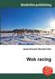 Wok racing, Jesse Russell,Ronald Cohn 