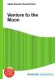 Venture to the Moon, Jesse Russell,Ronald Cohn 