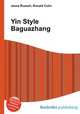 Yin Style Baguazhang, Jesse Russell,Ronald Cohn 