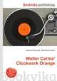 Walter Carlos` Clockwork Orange, Jesse Russell,Ronald Cohn 