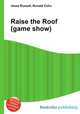 Raise the Roof (game show), Jesse Russell,Ronald Cohn 