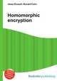 Homomorphic encryption, Jesse Russell,Ronald Cohn 