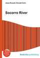 Socorro River, Jesse Russell,Ronald Cohn 