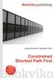 Constrained Shortest Path First, Jesse Russell,Ronald Cohn 