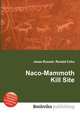 Naco-Mammoth Kill Site, Jesse Russell,Ronald Cohn 