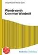 Wandsworth Common Windmill, Jesse Russell,Ronald Cohn 
