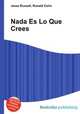 Nada Es Lo Que Crees, Jesse Russell,Ronald Cohn 