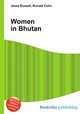 Women in Bhutan, Jesse Russell,Ronald Cohn 