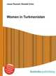 Women in Turkmenistan, Jesse Russell,Ronald Cohn 
