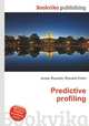 Predictive profiling, Jesse Russell,Ronald Cohn 