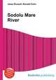 Sodolu Mare River, Jesse Russell,Ronald Cohn 