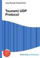 Tsunami UDP Protocol, Jesse Russell,Ronald Cohn 