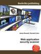 Web application security scanner, Jesse Russell,Ronald Cohn 