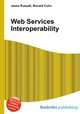 Web Services Interoperability, Jesse Russell,Ronald Cohn 