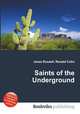 Saints of the Underground, Jesse Russell,Ronald Cohn 