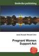 Pregnant Women Support Act, Jesse Russell,Ronald Cohn 