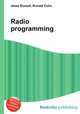 Radio programming, Jesse Russell,Ronald Cohn 