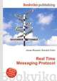 Real Time Messaging Protocol, Jesse Russell,Ronald Cohn 