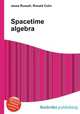 Spacetime algebra, Jesse Russell,Ronald Cohn 