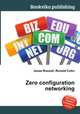 Zero configuration networking, Jesse Russell,Ronald Cohn 