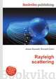 Rayleigh scattering, Jesse Russell,Ronald Cohn 