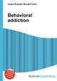 Behavioral addiction, Jesse Russell,Ronald Cohn 