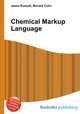 Chemical Markup Language, Jesse Russell,Ronald Cohn 
