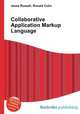Collaborative Application Markup Language, Jesse Russell,Ronald Cohn 