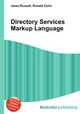 Directory Services Markup Language, Jesse Russell,Ronald Cohn 