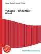 Yukasita Underfloor World, Jesse Russell,Ronald Cohn 