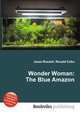 Wonder Woman: The Blue Amazon, Jesse Russell,Ronald Cohn 