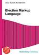 Election Markup Language, Jesse Russell,Ronald Cohn 