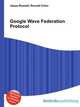 Google Wave Federation Protocol, Jesse Russell,Ronald Cohn 