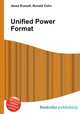 Unified Power Format, Jesse Russell,Ronald Cohn 