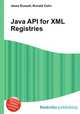 Java API for XML Registries, Jesse Russell,Ronald Cohn 