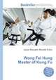 Wong Fei Hung Master of Kung Fu, Jesse Russell,Ronald Cohn 