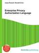Enterprise Privacy Authorization Language, Jesse Russell,Ronald Cohn 