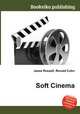 Soft Cinema, Jesse Russell,Ronald Cohn 