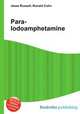 Para-Iodoamphetamine, Jesse Russell,Ronald Cohn 